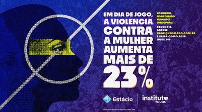 Iniciativa da Estácio busca incentivar a população a não se calar na luta contra a violência contra a mulher (Foto: Reprodução)