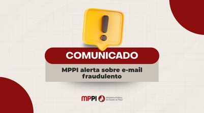 Esclarecemos que se trata de uma prática fraudulenta (Foto: Reprodução/MPPI)