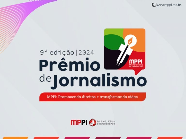 Com o tema “MPPI: Promover direitos e transformar vidas”, Ministério Público lança o 9º Prêmio de Jornalismo